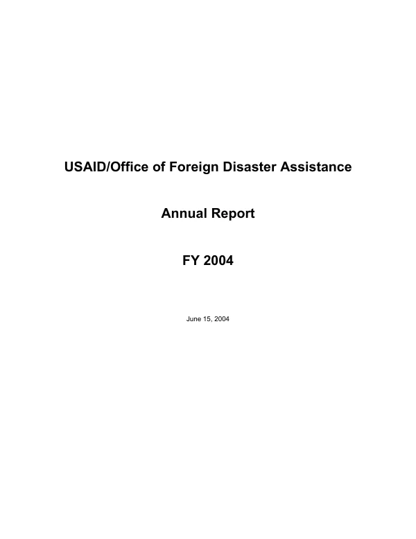 Office of Foreign Disaster Assistance : annual report [AR] FY 2004