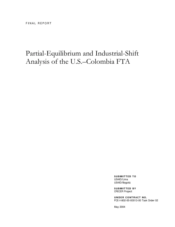 Final report : partial-equilibrium and industrial-shift analysis of the U.S.-Colombia FTA [Free Trade Agreement]