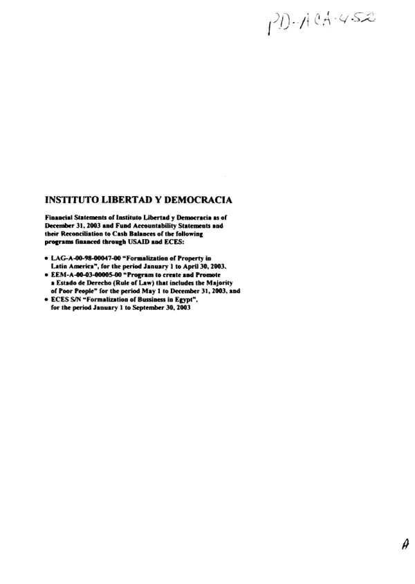 Instituto Libertad y Democracia : financial statements of Instituto Libertad y Democracia as of December 31, 2003 and fund accountability statements and their reconciliation to cash balances of ... programs financed through USAID and ECES [Egyptian Center for Economic Studies]