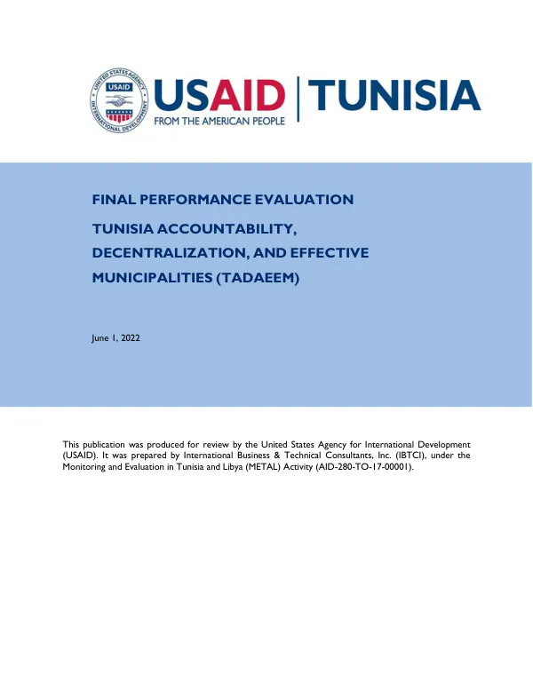 USAID/Tunisia final performance evaluation : Tunisia accountability, decentralization and effective municipalities (TADAEEM)