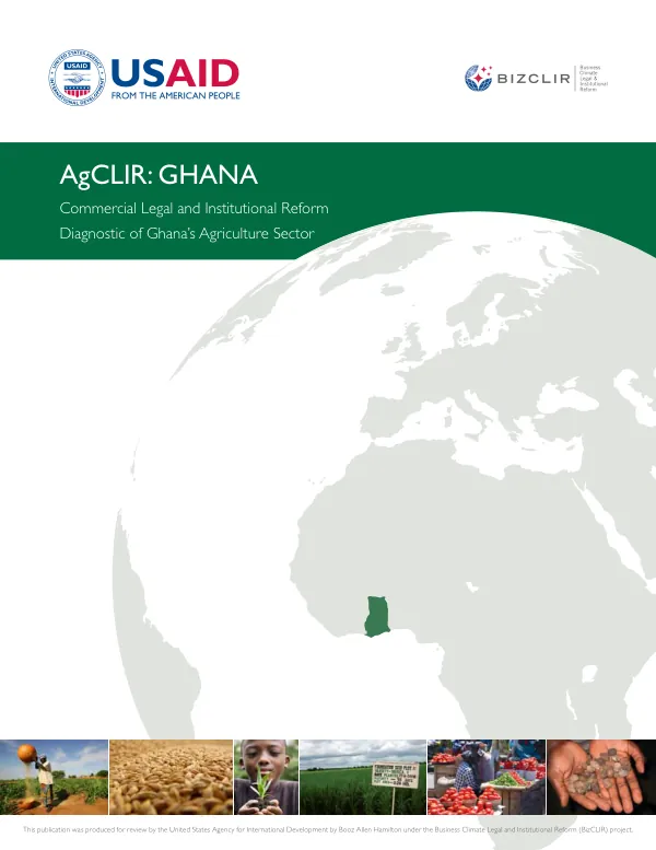 AgCLIR : Ghana -- commercial legal and institutional reform diagnostic of Ghana"s agriculture sector : agenda for action