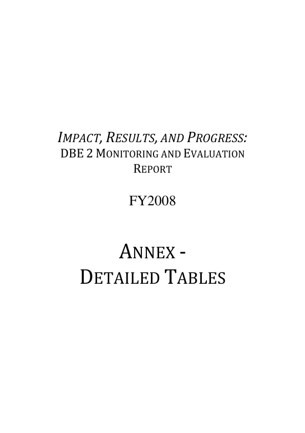 Impact, results, and progress : DBE2 monitoring and evaluation report : FY2008 -- annex - detailed tables