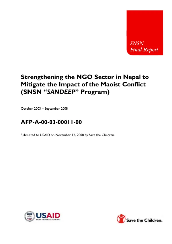 Strengthening the NGO sector in Nepal to mitigate the impact of the Maoist conflict (SNSN "SANDEEP" program) : October 2003-September 2008 -- AFP-A-00-03-00011-00