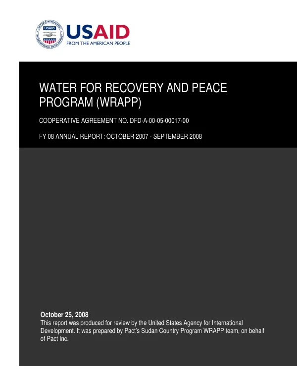 Water for recovery and peace program (WRAPP) : FY 08 annual report, October 2007-September 2008 -- Pact"s Sudan country program