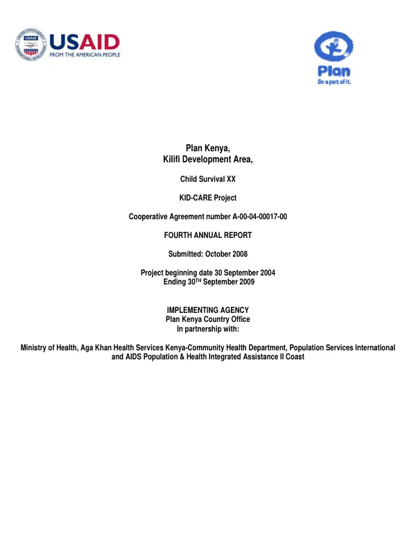 Plan Kenya : Kilifi development area -- child survival XX : KID-CARE project -- cooperative agreement number A-00-04-00017-00 [i.e. GHS-A-00-04-00017-00] : fourth annual report