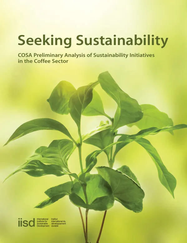 Seeking sustainability : COSA preliminary analysis of sustainability initiatives in the coffee sector