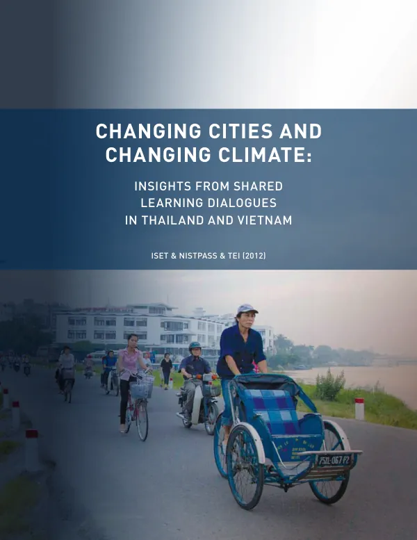 Changing cities and changing climate : insights from shared learning dialogues in Thailand and Vietnam