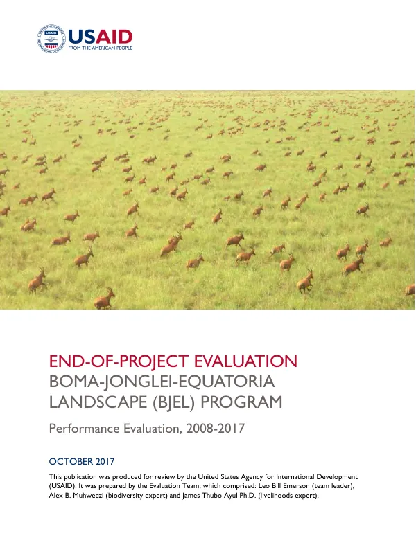 End-of-project evaluation : Boma-Jonglei-Equatoria landscape (BJEL) program : performance evaluation, 2008-2017