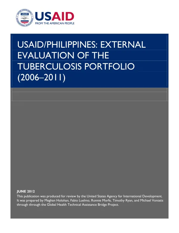 USAID/Philippines : external evaluation of the tuberculosis portfolio (2006-2011)