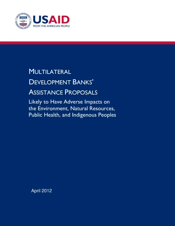 Multilateral development banks’ assistance proposals : likely to have adverse impacts on the environment, natural resources, public health, and indigenous peoples