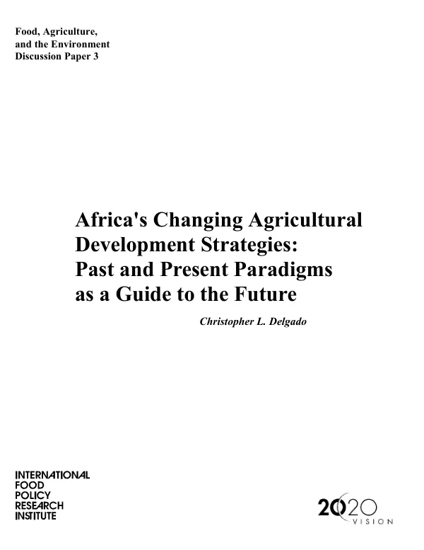 Africa"s changing agricultural development strategies : past and present paradigms as a guide to the future