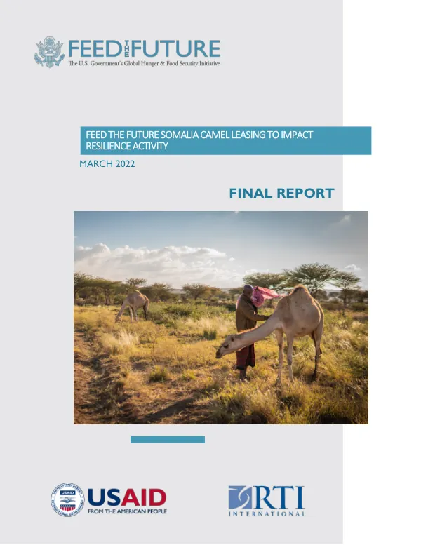 Final Report: Feed the Future Somalia Camel Leasing to Impact Resilience Activity