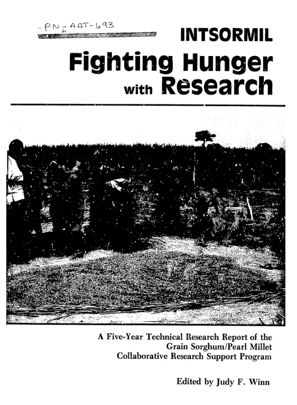 INTSORMIL, fighting hunger with research : a five-year technical research report of the grain sorghum/pearl millet Collaborative Research Support Program