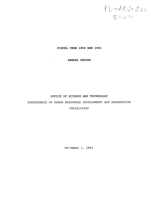 Fiscal year 1990 and 1991 annual report : Office of Science and Technology, Directorate of Human Resources Development and Cooperation, USAID/Cairo