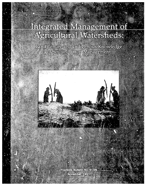 Integrated management of agricultural watersheds : land tenure and indigenous knowledge of soil and crop management
