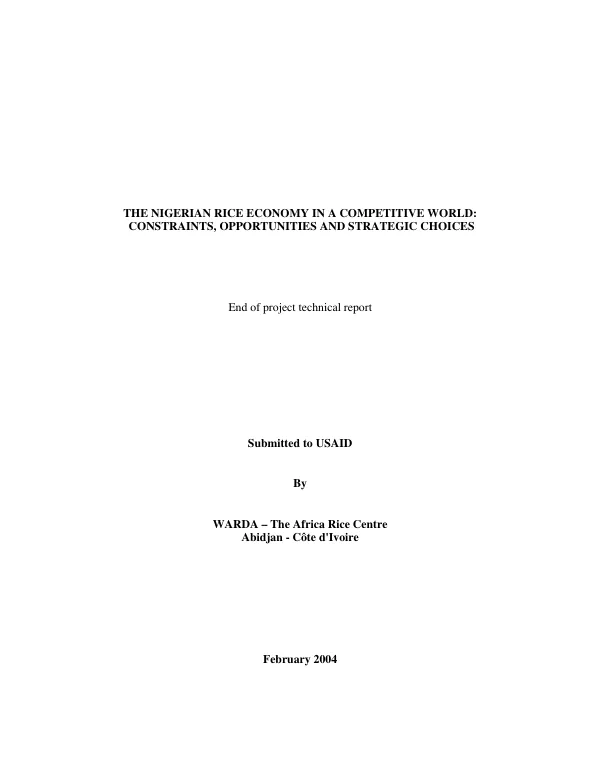 Nigerian rice economy in a competitive world : constraints, opportunities and strategic choices -- end of project technical report