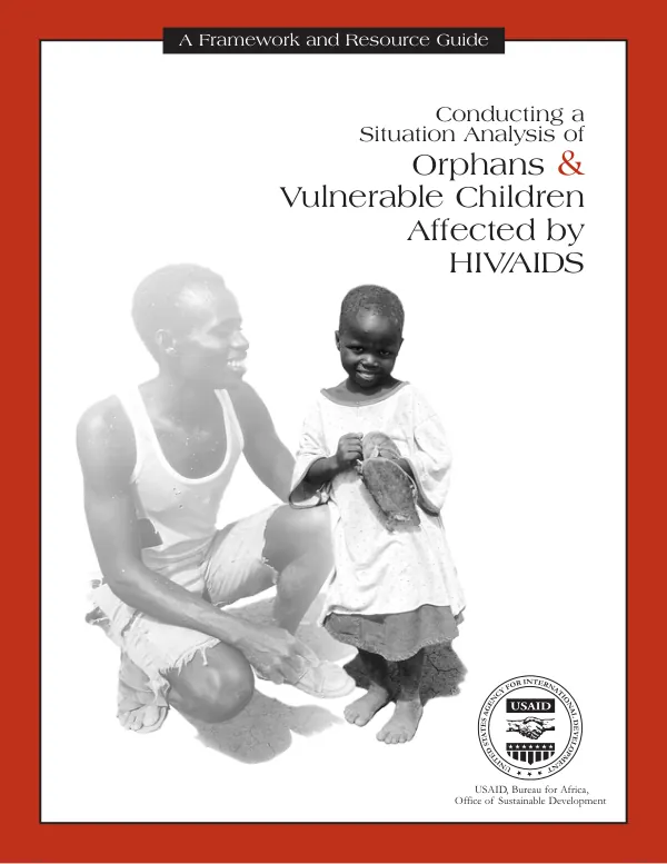 Conducting a situation analysis of orphans & vulnerable children affected by HIV/AIDS : a framework and resource guide