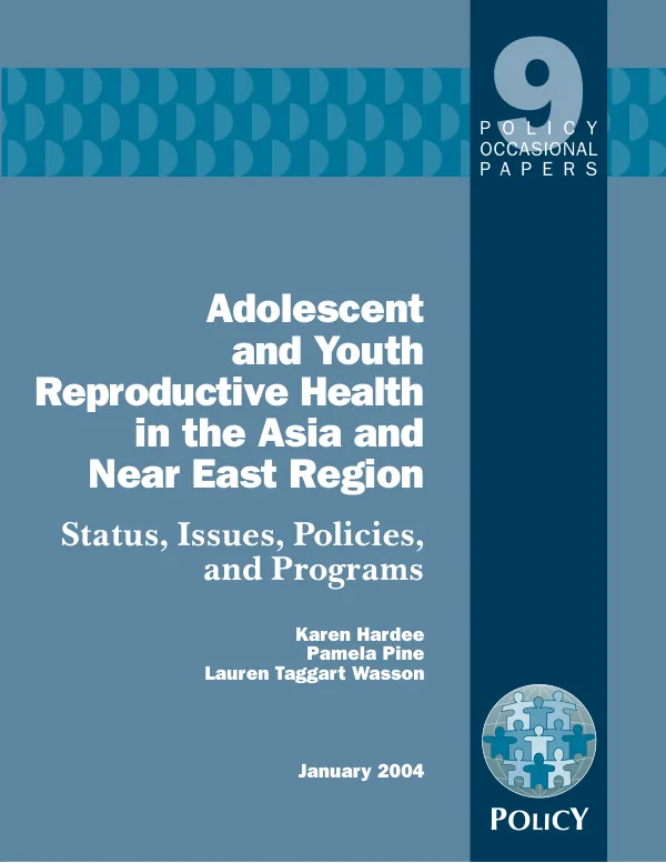 Adolescent and youth reproductive health in the Asia and Near East region : status, issues, policies, and programs