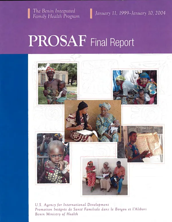The Benin integrated family health program, PROSAF : final report, January 11, 1999-January 10, 2004