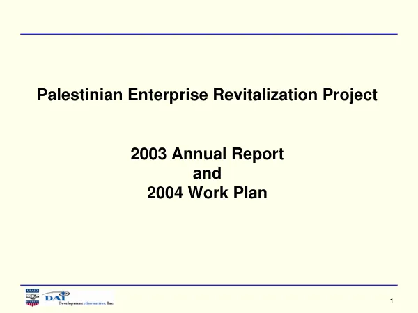 Palestinian enterprise revitalization project [PER] : 2003 annual report with 2004 work plan