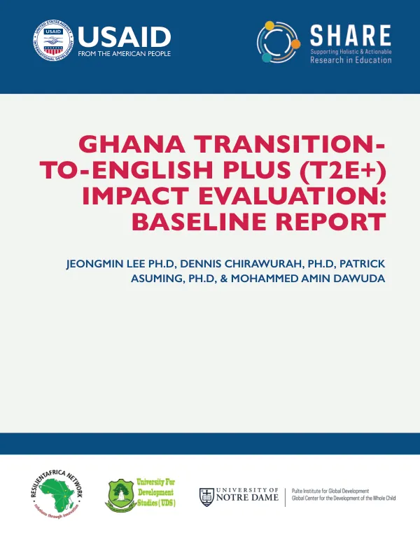 GHANA TRANSITION-TO-ENGLISH PLUS (T2E+) IMPACT EVALUATION: BASELINE REPORT