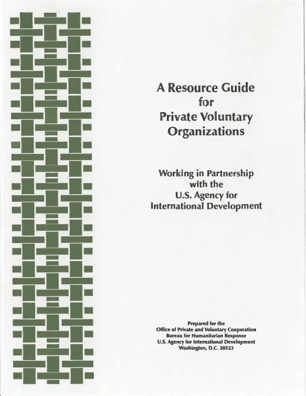 A resource guide for private voluntary organizations : working in partnership with the U.S. Agency for International Development