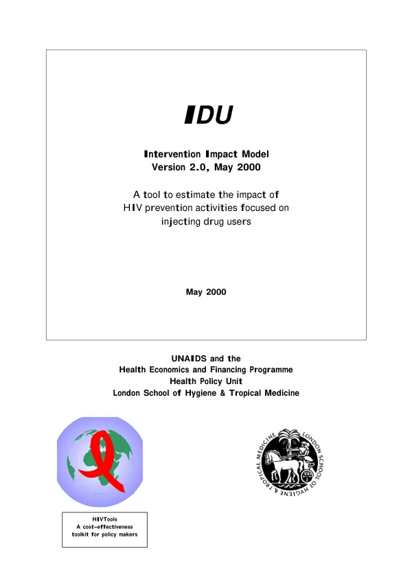 IDU : injecting drug user intervention impact model, version 2.0, May 2000 -- a tool to estimate the impact of HIV prevention activities focused on injecting drug users