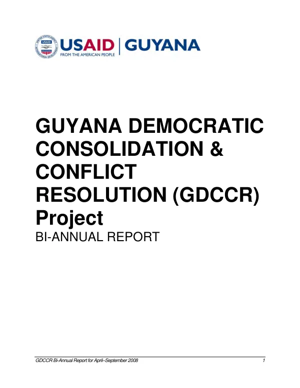 Guyana democratic consolidation & conflict resolution (CDCCR) project : bi-annual report -- report for April 2008-September 2008, period ending September 21, 2008