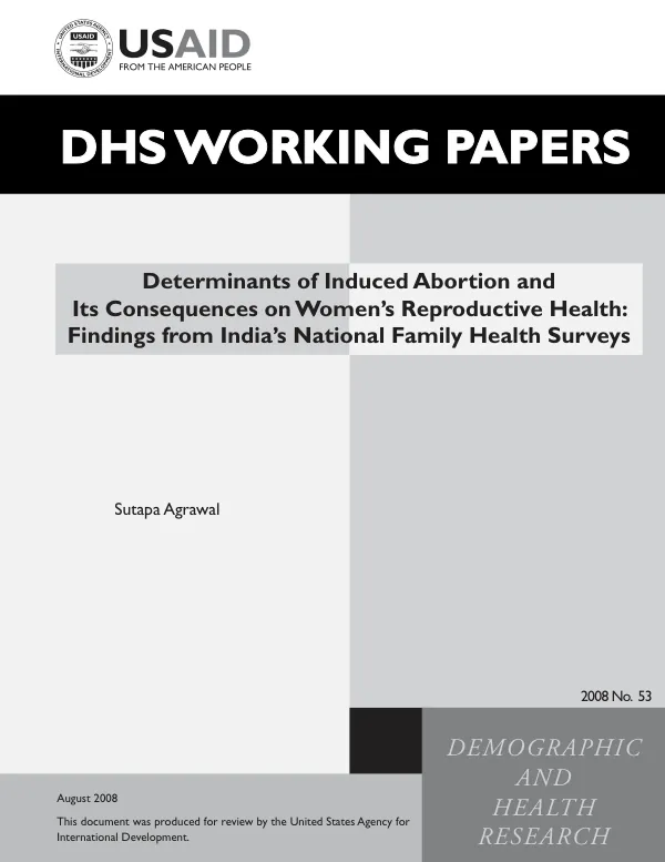 Determinants of induced abortion and its consequences on women"s reproductive health : findings from India"s national family health surveys