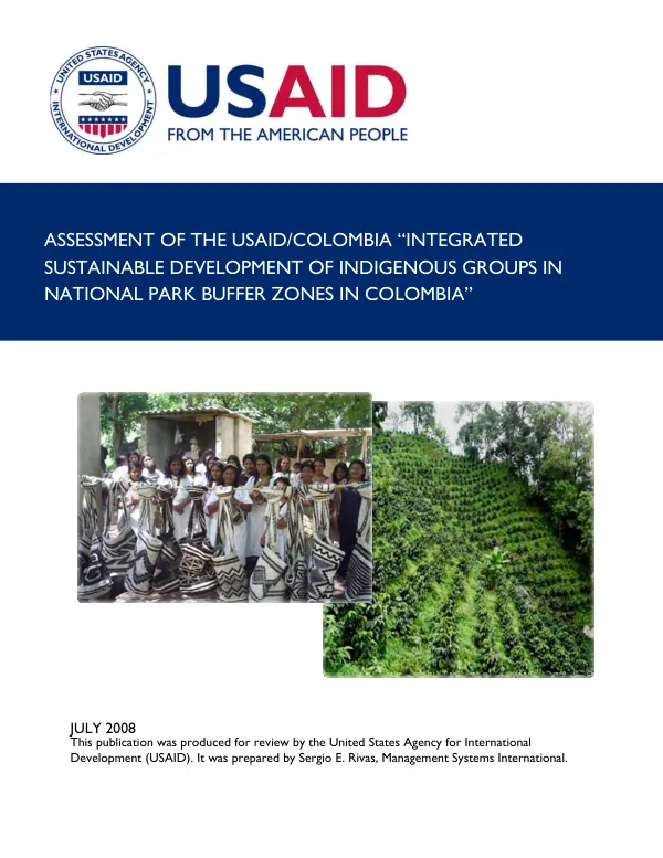 Assessment of the USAID/Colombia "integrated sustainable development of indigenous groups in national park buffer zones in Colombia"