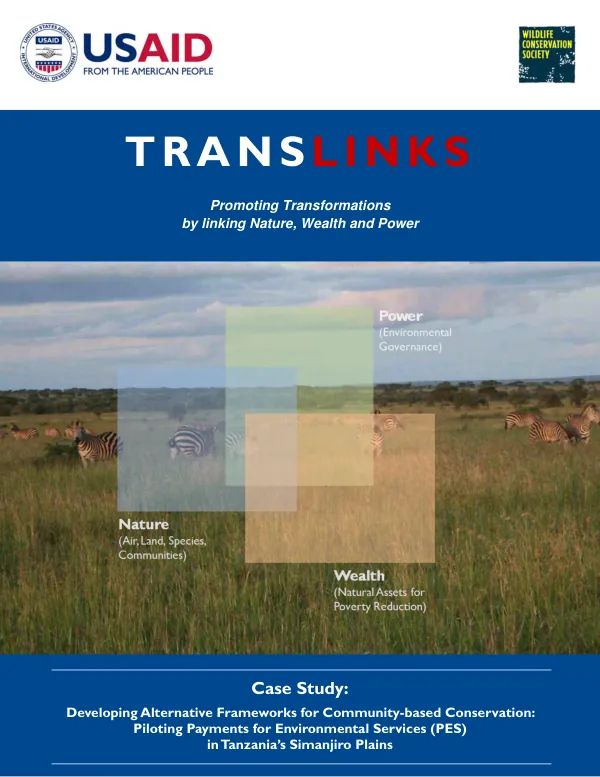 Case study : developing alternative frameworks for community-based conservation : piloting payments for envrionmental services (PES) in Tanzania"s Simanjiro Plains