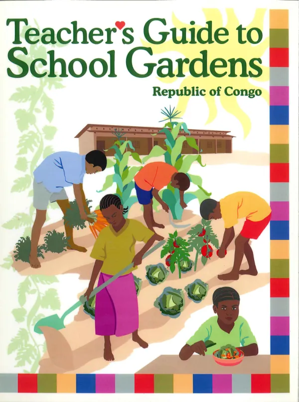 Teacher"s guide to school gardens : Republic of Congo