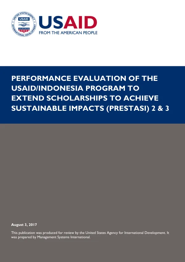 Performance evaluation of the USAID/Indonesia program to extend scholarships to achieve sustainable impacts (PRESTASI) 2 & 3