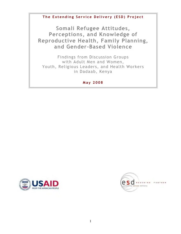 Somali refugee attitudes, perceptions, and knowledge of reproductive health, family planning, and gender-based violence : findings from discussion groups with adult men and women, youth, religious leaders, and health workers in Dadaab, Kenya