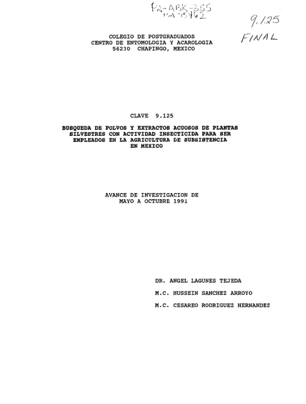 Busqueda de polvos y extractos acuosos de plantas silvestres con actividad insecticida para ser empleados en la agricultura de subsistencia en Mexico : avance de investigacion de Mayo a Octubre 1991