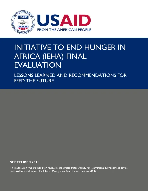 Initiative to end hunger in Africa (IEHA) final evaluation : lessons learned and recommendations for Feed the Future