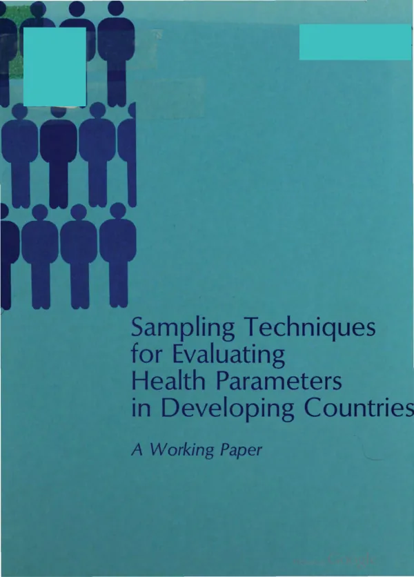 Sampling techniques for evaluating health parameters in developing countries : a working paper