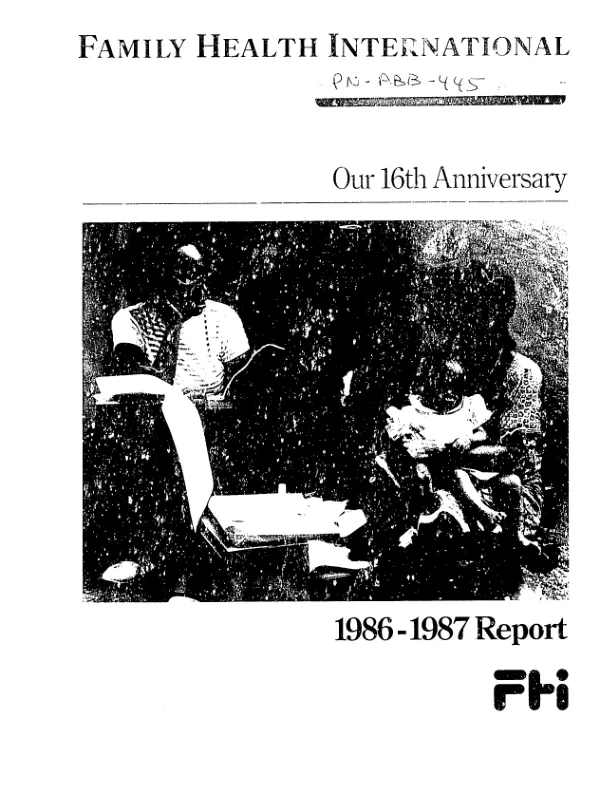 Family Health International : our 16th anniversary, 1986-1987 report