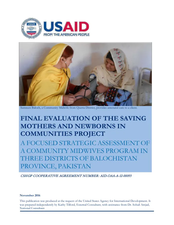 Final evaluation of the saving mothers and newborns in communities project : testing interventions to strengthen a private-sector community midwives program to improve maternal and newborn health status in underserved areas of Balochistan Province, Pakistan