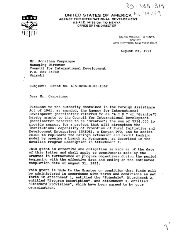 AID grant no. 615-0236-G-00-1062[-00] to the Council for International Development to strengthen the institutional capability of Promotion of Rural Initiative and Development Enterprises (PRIDE) and assist it to replicate the Baringo extension and credit banking model by opening a branch at Nyahururu