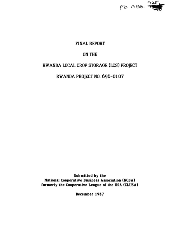 Final report on the Rwanda local crop storage (LCS) project : Rwanda project no. 696-0107