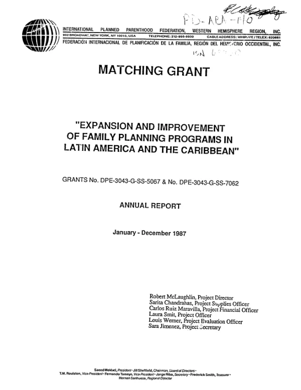 Matching grant `expansion and improvement of family planning programs in Latin America and the Caribbean," grants no. DPE-3043-G-SS-5067 and no. DPE-3043-G-SS-7062 : annual report, January-December 1987