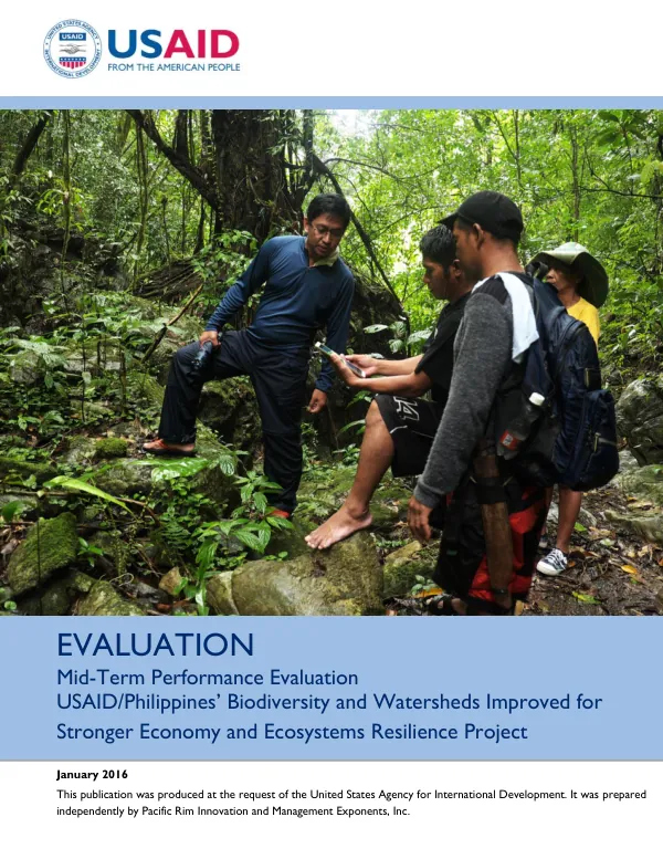 Mid-term performance evaluation : USAID/Philippines' biodiversity and watersheds improved for stronger economy and ecosystems resilience project