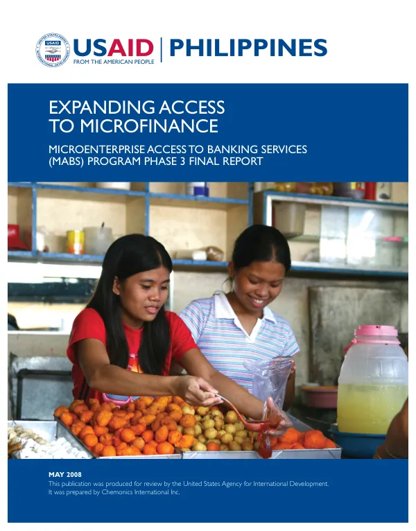Expanding access to microfinance : microenterprise access to banking services (MABS) program phase 3 final report