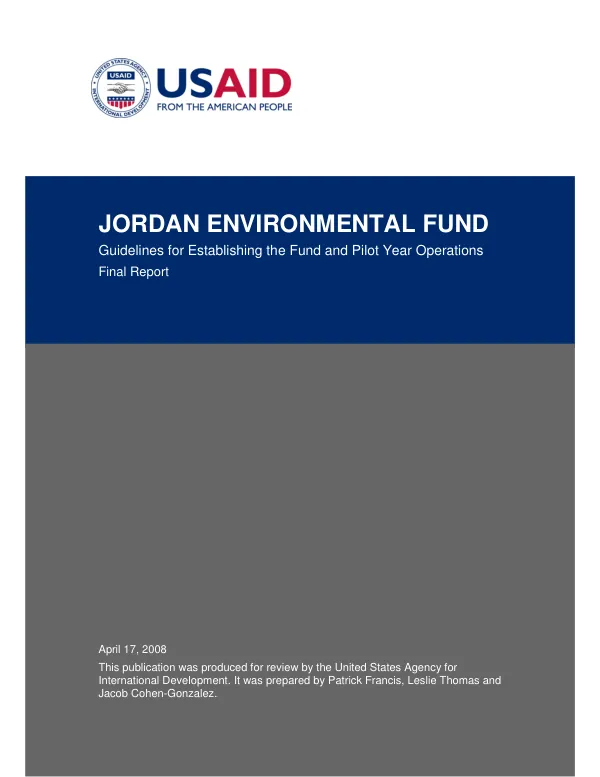 Jordan Environmental Fund guidelines for establishing the Fund and pilot year operations : final report