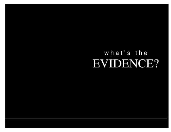 What"s the evidence?