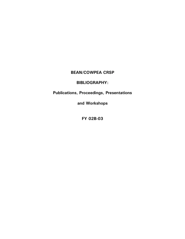 Bean/cowpea CRSP bibliography : publications, proceedings, presentations and workshops -- FY 02B-03