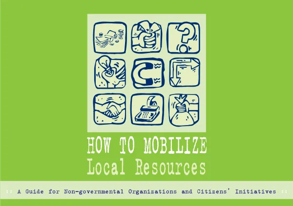 How to mobilize local resources : a guide for non-governmental organizations and citizens" initiatives
