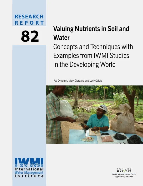 Valuing nutrients in soil and water : concepts and techniques with examples from IWMI studies in the developing world