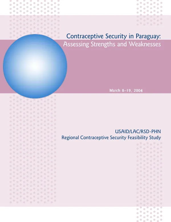 Contraceptive security in Paraguay : assessing strengths and weaknesses -- March 8-19, 2004 [: summary]
